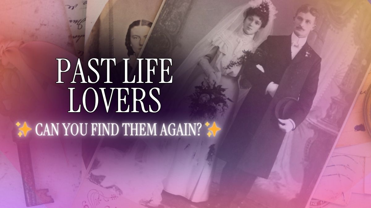 Past Life Lovers: Signs You’ve Met Before & Spells to Reconnect