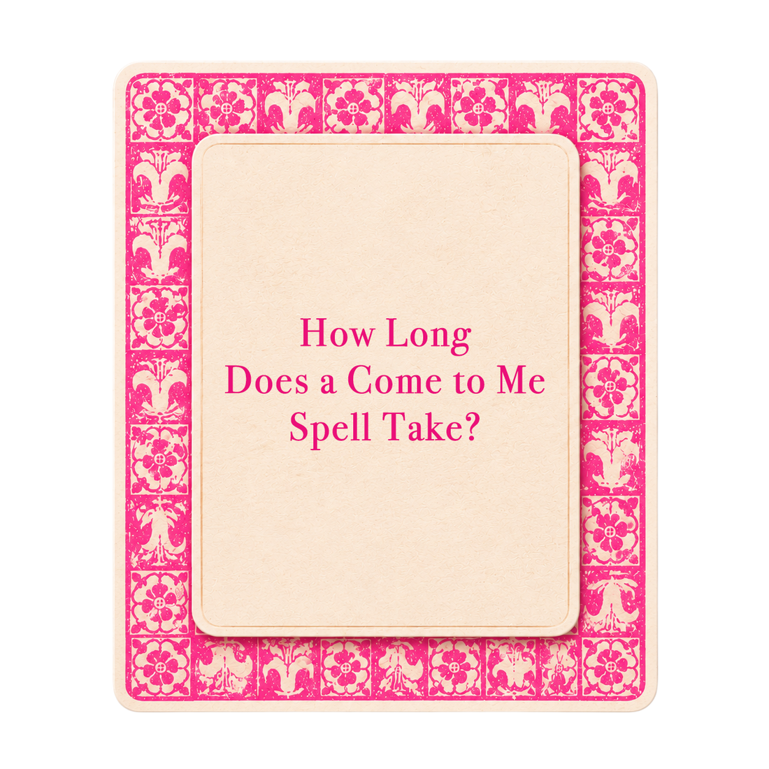 Pink tarot-style title card for The Love Witch blog post, How Long Does a Come to Me Spell Take to Work?
