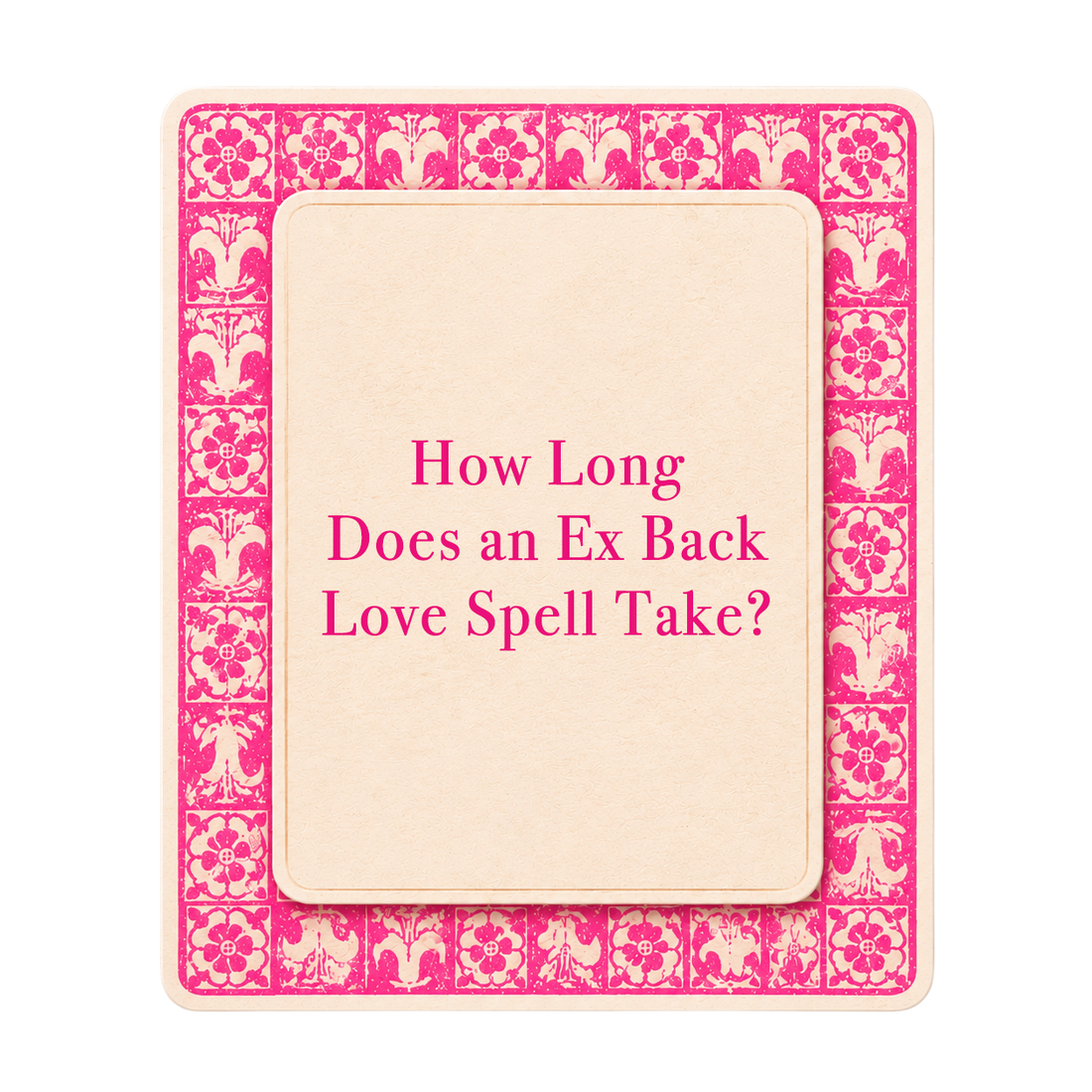Pink tarot-style title card for The Love Witch blog post, How Long Does a Love Spell to Bring Back an Ex Take to Work?