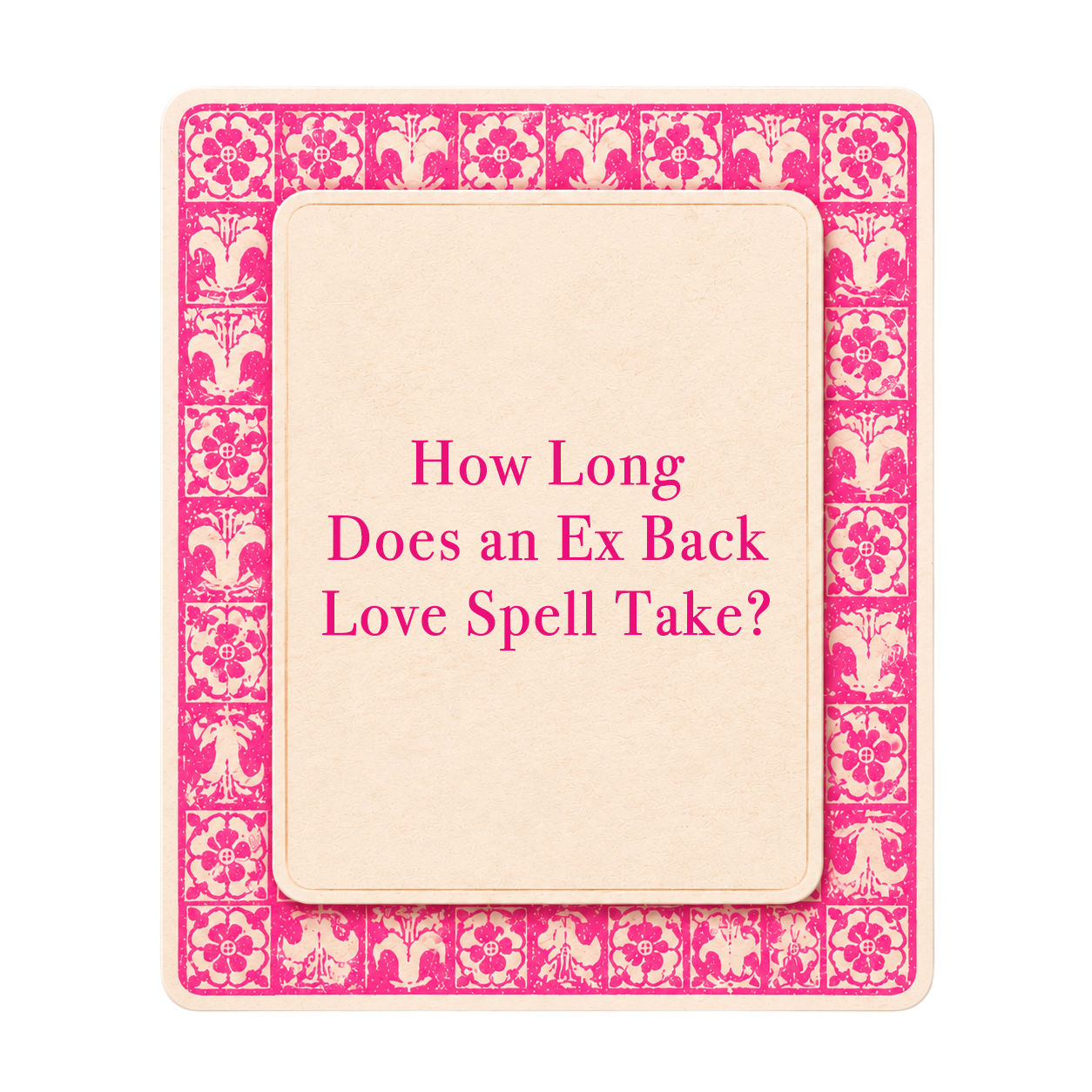 Pink tarot-style title card for The Love Witch blog post, How Long Does a Love Spell to Bring Back an Ex Take to Work?