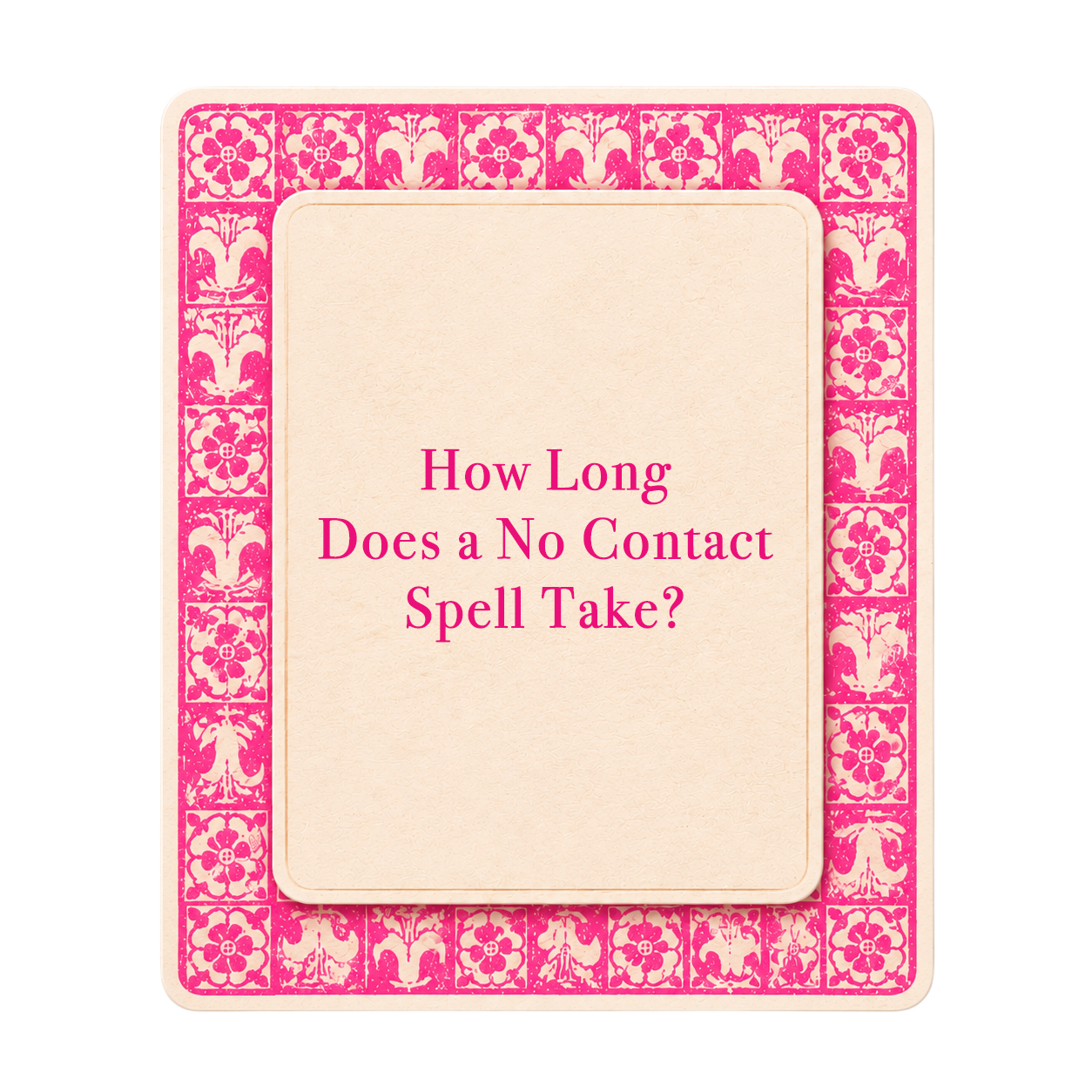 Pink tarot-style title card for The Love Witch blog post, How Long Does a No Contact Spell Take to Work?
