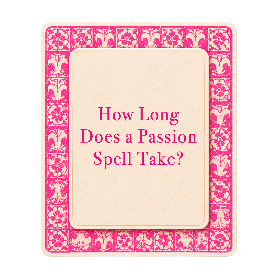 Pink tarot-style title card for The Love Witch blog post, How Long Does a Passion Spell Take to Work?