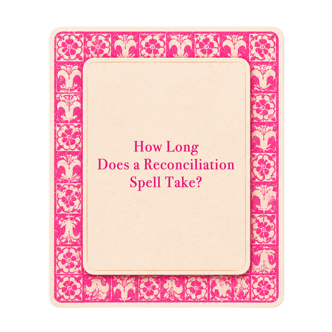 Pink tarot-style title card for The Love Witch blog post, How Long Does a Reconciliation Spell Take to Work?
