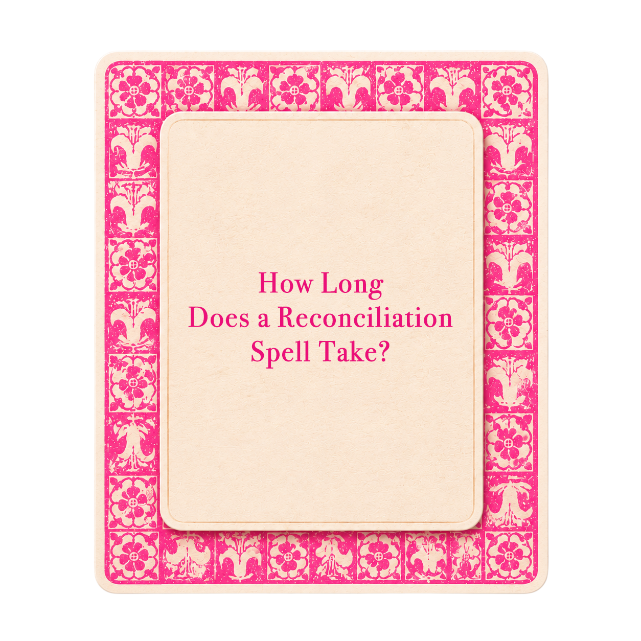 Pink tarot-style title card for The Love Witch blog post, How Long Does a Reconciliation Spell Take to Work?