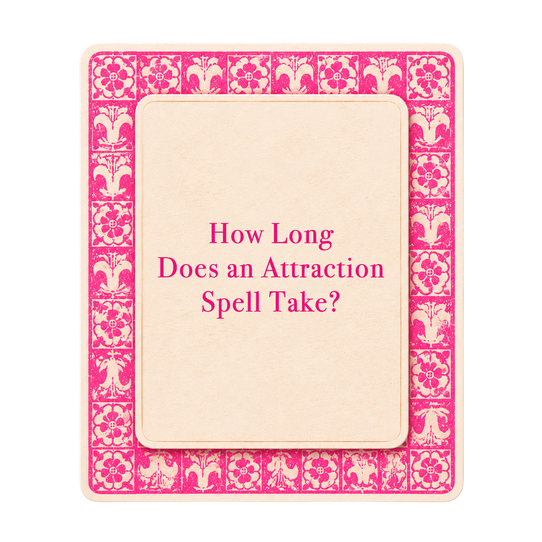 Pink tarot-style title card for The Love Witch blog post, How Long Does an Attraction Spell Take to Work?