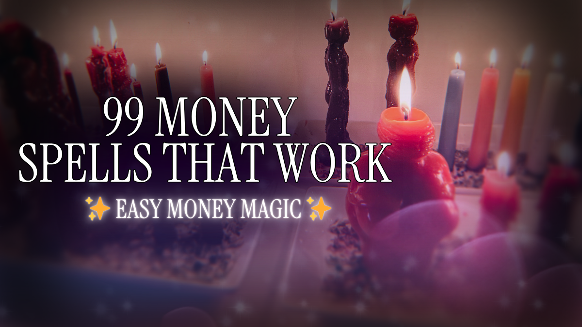 99 Money Spells for Fast Cash, Wealth & Business Success