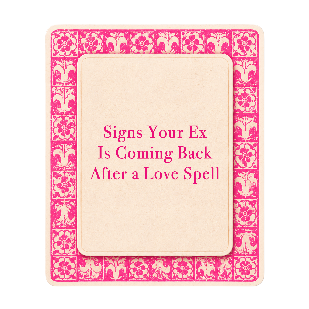 Pink tarot-style title card for The Love Witch blog post, Signs Your Ex Is Coming Back After a Love Spell