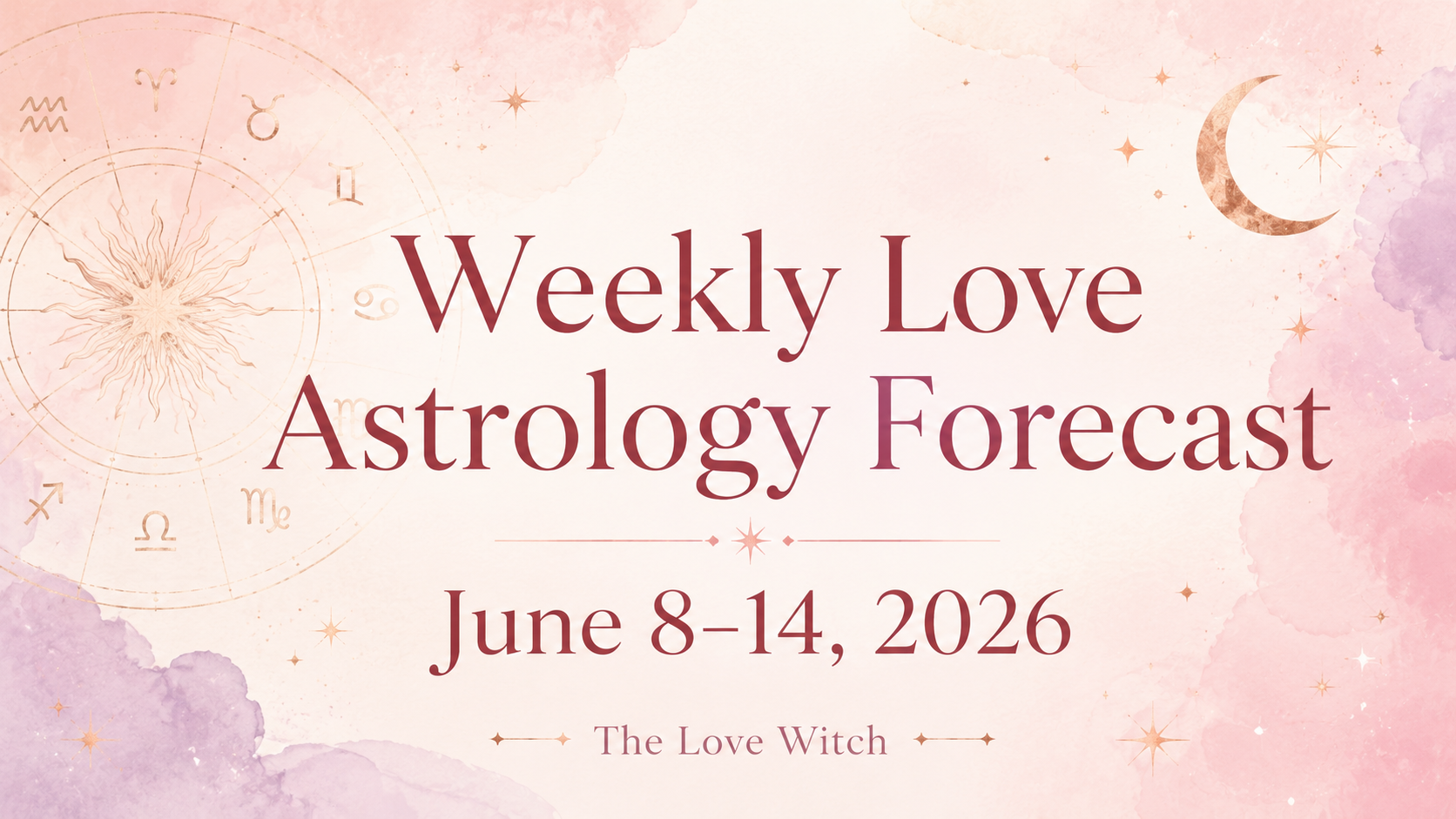 Weekly Love Astrology Forecast: June 8–14, 2026