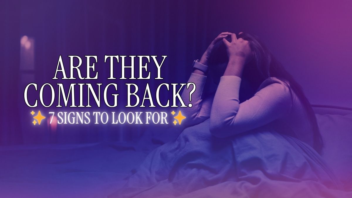7 Spiritual Signs Your Ex Is Coming Back (Tarot + Real Insight)