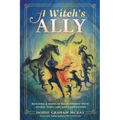 A Witch's Ally: Building a Magical Relationship with Animal Familiars & Companions