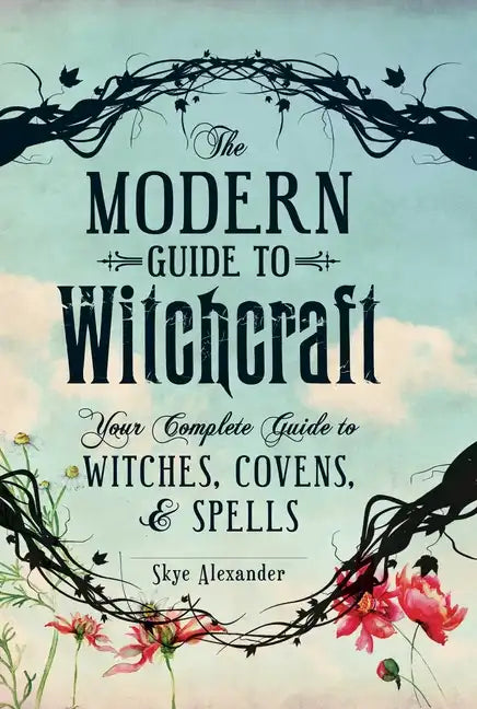 The Modern Guide to Witchcraft: Your Complete Guide to Witches, Covens, and Spells - Hardcover