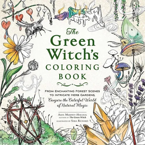 The Green Witch's Coloring Book: From Enchanting Forest Scenes to Intricate Herb Gardens, Conjure the Colorful World of Natural Magic - Paperback