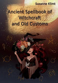 Ancient Spellbook of Witchcraft and Old Customs - Paperback