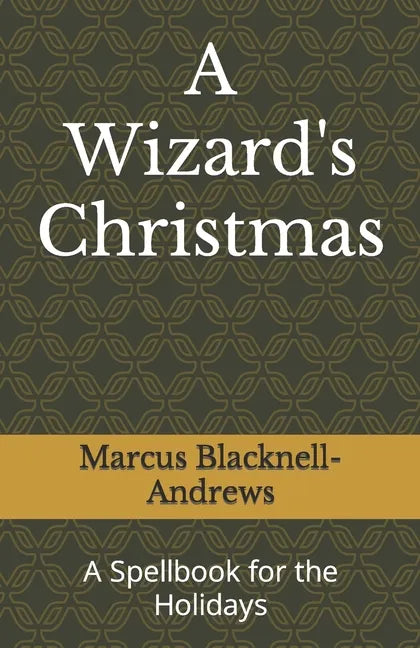 A Wizard's Christmas: A Spellbook for the Holidays - Paperback