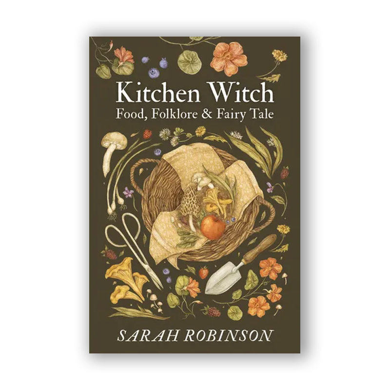 Kitchen Witch: Food, Folklore & Fairy Tale