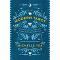 Modern Tarot: Connecting with Your Higher Self Through the Wisdom of the Cards