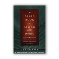 The Pagan Book of Living and Dying