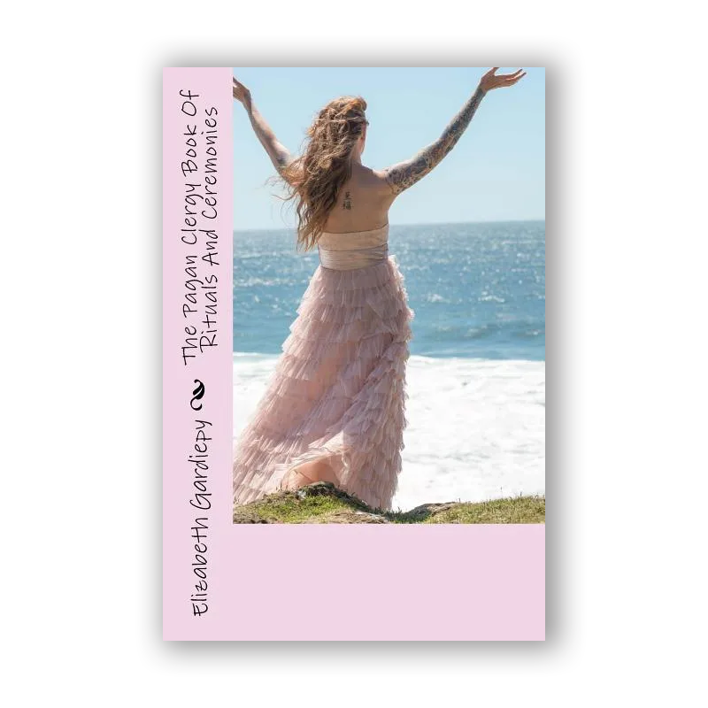 The Pagan Clergy Book Of Rituals And Ceremonies