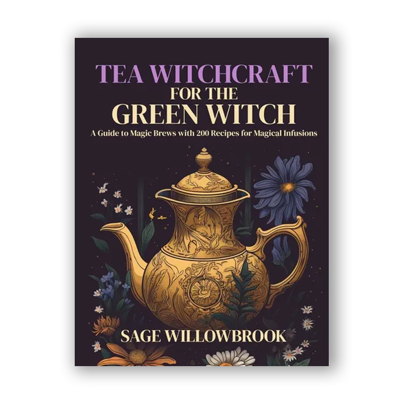Tea Witchcraft for the Green Witch
