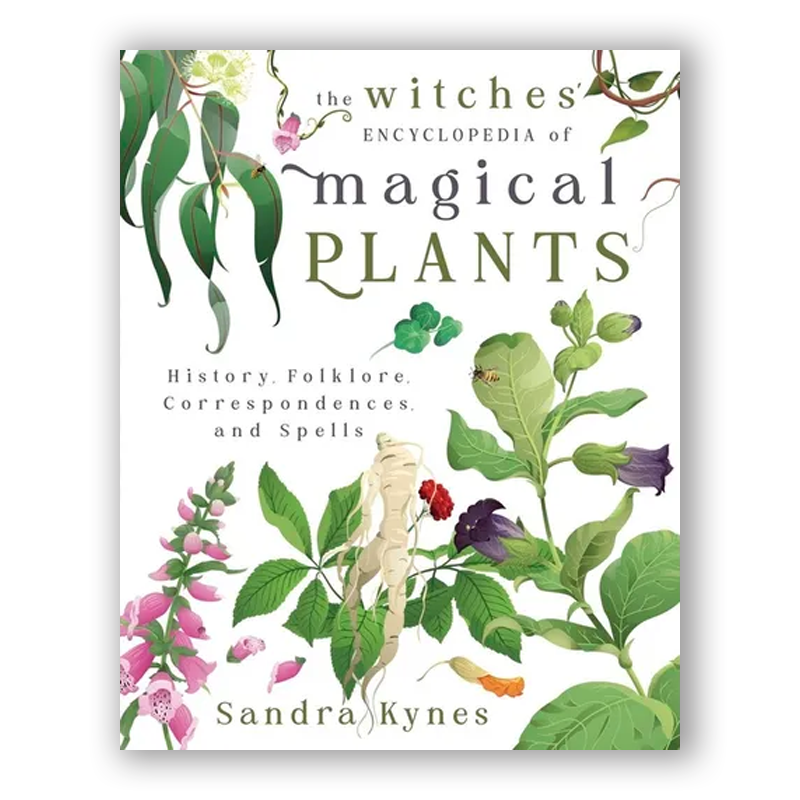 The Witches' Encyclopedia of Magical Plants
