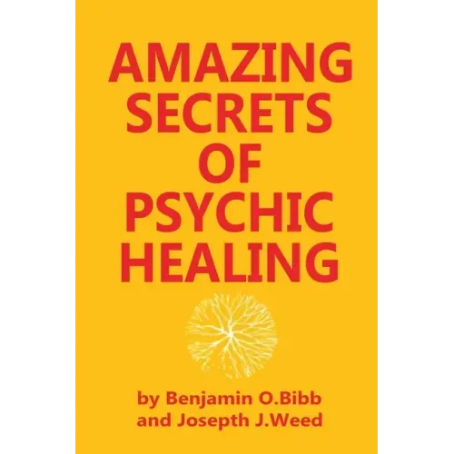 Amazing Secrets of Psychic Healing