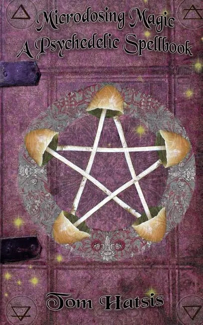 Microdosing Magic: A Psychedelic Spellbook - Paperback