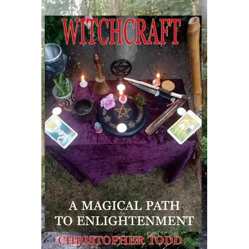 Witchcraft: A Magical Path to Enlightenment - Paperback