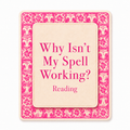 Why Isn’t My Spell Working? Reading